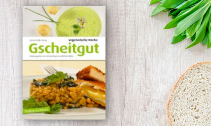 Kochbuch Gscheitgut – Vegetarische Küche – Franken isst besser